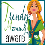 Trendy Mommy Award
