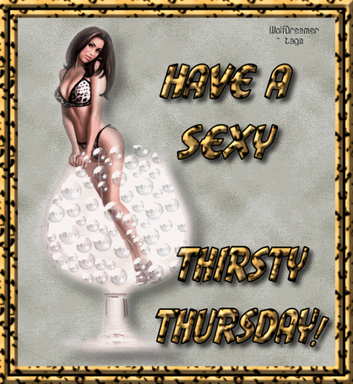 THRISTY THURSDAY Pictures, Images and Photos